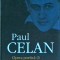 Paul Celan - Opera poetica, volumul 1