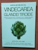 Vindecarea glandei tiroide. Editura Adevar Divin, 2018 - Anthony William