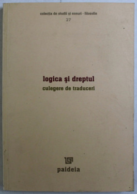 Logica si dreptul : culegere de traduceri / ed. Dragan Stoianovici foto