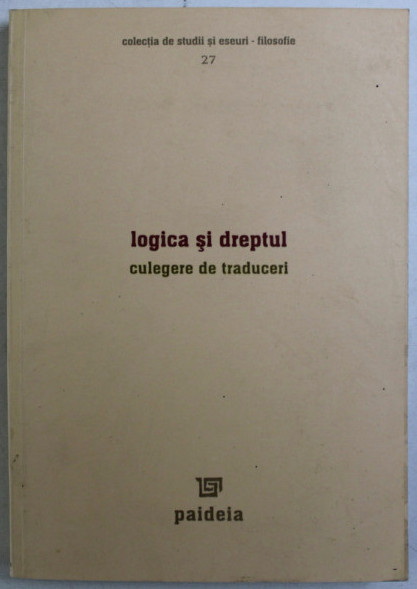 Logica si dreptul : culegere de traduceri / ed. Dragan Stoianovici