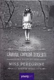 Căminul copiilor deosebiți. Miss Peregrine (Vol. 1) - Ransom Riggs