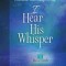 I Hear His Whisper, Volume 2: 52 Devotions
