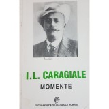 I. L. Caragiale - Momente (Editia: 1994)