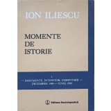 MOMENTE DE ISTORIE-ION ILIESCU-238270