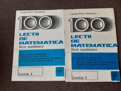LECTII DE MATEMATICA FARA MEDITATOR VOL 1 SI 2 CATALIN PETRU NICOLESCU foto