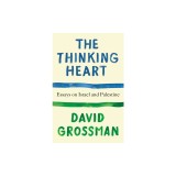 The Thinking Heart: Essays on Israel and Palestine
