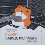 Edward. Jurnalul unui hamster (1990-1990) - Miriam Elia, Ezra Elia