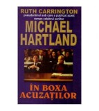 Ruth Carrington (pseudonim) / Michael Hartland - In boxa acuzatilor