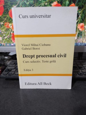 Drept procesual civil. Curs selectiv. Teste grilă, Ciobanu și Boroi, 2005, 169 foto