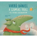 A szomjas troll - Kis viking legend&aacute;rium - Varr&oacute; D&aacute;niel