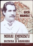 MIHAI EMINESCU DESPRE BUCOVINA SI BASARABIA-GICA MANOLE-259523