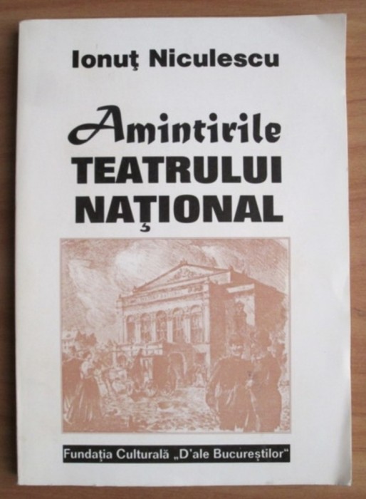 Ionut Niculescu - Amintirile Teatrului National cu dedicatia autorului
