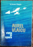 AUREL VLAICU - VIATA SI OPERA - CONSTANTIN C. GHEORGHIU
