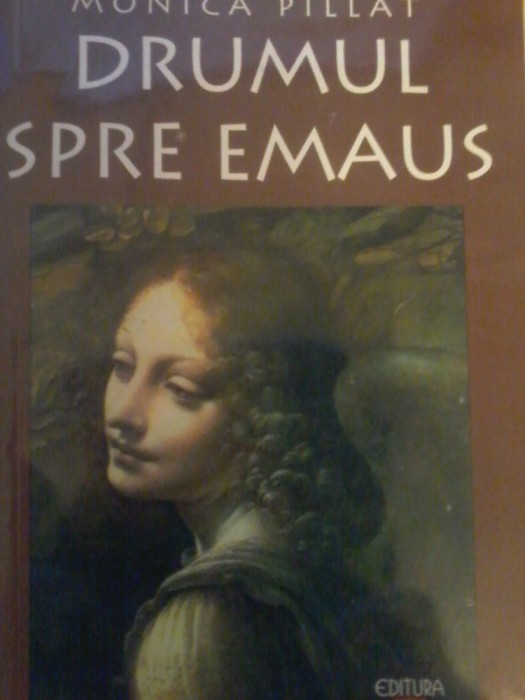 Monica Pillat - Drumul spre Emaus (autograf si dedicatie)
