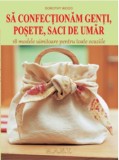 Sa confectionam genti, posete, saci de umar | Dorothy Wood