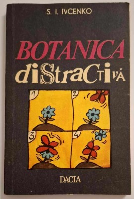 Botanica distractiva - S. I. Ivcenko, cu desene alb-negru, editura Dacia, 1976 foto