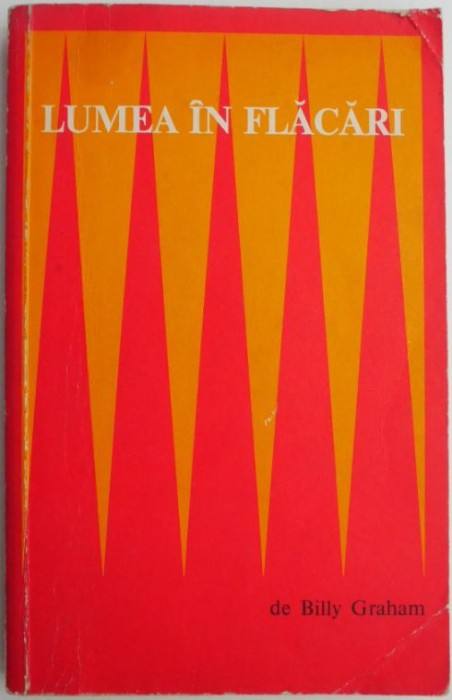 Lumea in flacari &ndash; Billy Graham