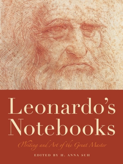 Leonardo&#039;s Notebooks: Writing and Art of the Great Master