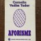 Corneliu Vadim Tudor - Aforisme (cu dedicatie)