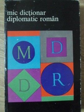 MIC DICTIONAR DIPLOMATIC ROMAN-CRISTIAN ALEXANDRESCU, OCTAVIAN BARBULESCU, NICOLAE FOTINO, ADRIAN IOSIPESCU-254069