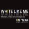 White Like Me: Reflections on Race from a Privileged Son