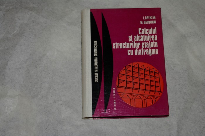 Calculul si alcatuirea structurilor etajate cu diafragme - I. Brinzan - 1976