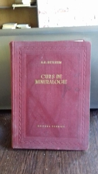 CURS DE MINERALOGIE - A.G. BETEHTIN