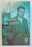 MOARTE PE CREDIT , roman de LOUIS - FERDINAND CELINE , 2026