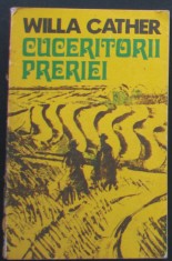 Volum - Carti - ( 1058 ) - CUCERITORII PRERIEI - Willa Cather ( A6 ) foto