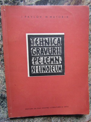 Tehnica gravurii pe lemn si linoleum - I. Pavlov, M. Matorin foto