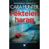 F&eacute;ktelen harag - Adam Fawley sorozat 4. - Cara Hunter