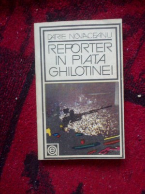 a10 Reporter In Piata Ghilotinei - Darie Novaceanu foto