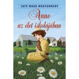 Anne az &eacute;let iskol&aacute;j&aacute;ban - Lucy Maud Montgomery