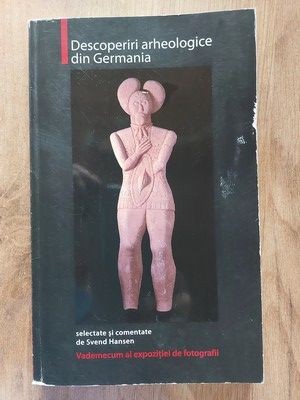 Descoperiri arheologice din Germania selectate si comentate de Svend Hansen cu mazgalituri pe interiorul copertii foto