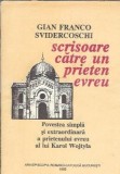 Scrisoare catre un prieten evreu Gian Franco Svidercoschi Editura Arhiepiscopia Romano Catolica 1993