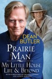 Prairie Man: My Little House Life &amp; Beyond