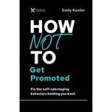 How Not to Get Promoted