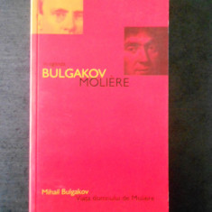 MIHAIL BULGAKOV - VIATA DOMNULUI DE MOLIERE