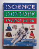 The Science And History Project Book - Experimente Distractive In Limba Engleza