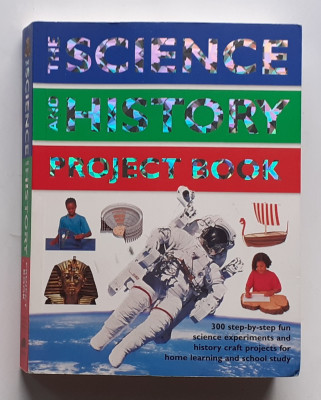 The Science And History Project Book - Experimente Distractive In Limba Engleza foto