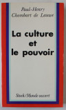 LA CULTURE ET LE POUVOIR par PAUL - HENRY CHOMBART DE LAUWE , 1975