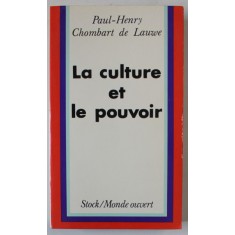 LA CULTURE ET LE POUVOIR par PAUL - HENRY CHOMBART DE LAUWE , 1975