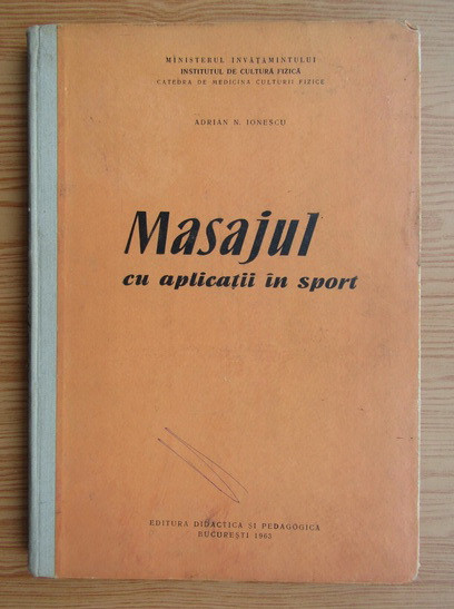 Adrian N. Ionescu - Masajul cu aplicatii in sport