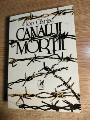 Ion Carja - Canalul mortii (Editura Cartea Romaneasca, 1993) foto