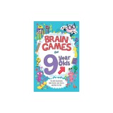 Brain Games for 9-Year-Olds: Fun and Challenging Brain Teasers, Logic Puzzles, and More for Gritty Kids