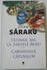 ULTIMUL BAL LA SARPELE ROSU , CARNAVALUL CATUSELOR de DINU SARARU , 2015