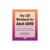 The CBT Workbook for Adult ADHD: Evidence-Based Exercises to Improve Your Focus, Productivity, and Wellbeing
