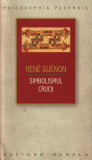 Cumpara ieftin Simbolismul Crucii - Paperback brosat - Ren&eacute; Gu&eacute;non - Herald