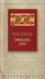 Simbolismul Crucii - Paperback brosat - Ren&eacute; Gu&eacute;non - Herald