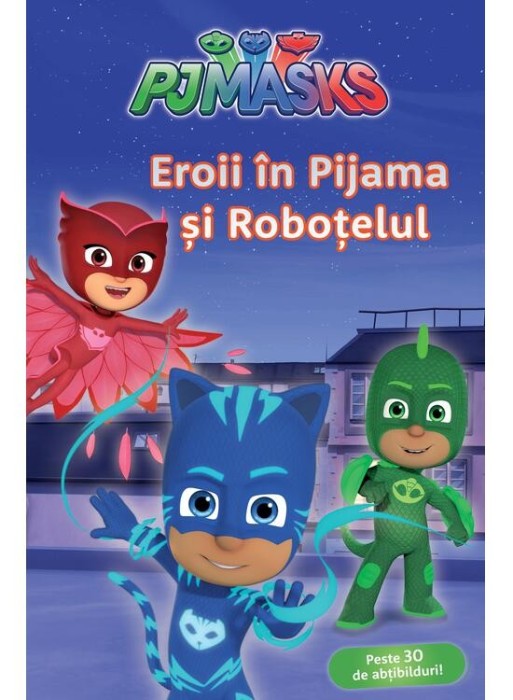Pjmasks: Eroii In Pijama Si Robotelul, - Editura Art